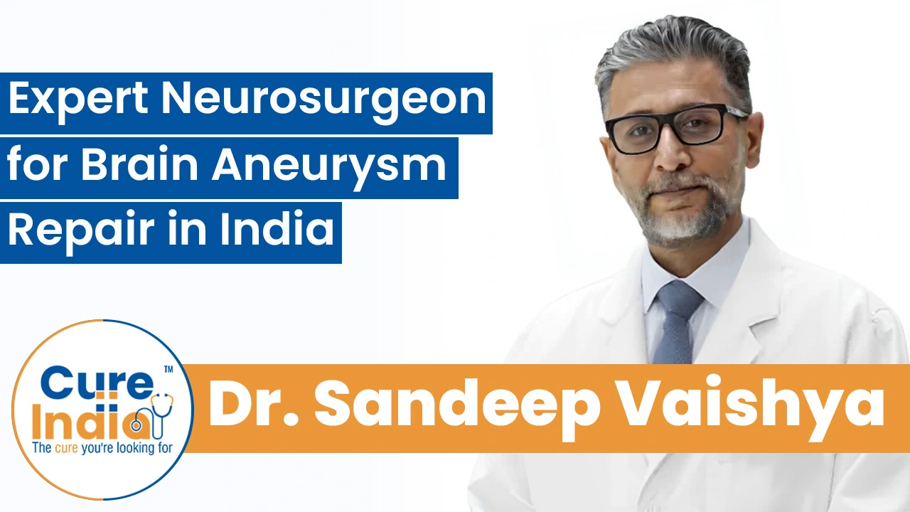 Dr Sandeep Vaishya: Expert Neurosurgeon for Brain Aneurysm Repair in India